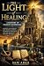 The Light of Healing: A His...