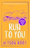Run To You