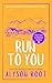 Run To You by Alyson Root