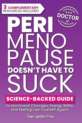 Perimenopause Doesn't Have to Suck: Science-Backed Guide to Hormonal Changes, Energy Shifts, and Feeling Like Yourself Again