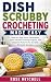 DISH SCRUBBY CROCHETING MAD...