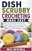 DISH SCRUBBY CROCHETING MAD...