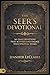 The Seer's Devotional: 365 Daily Devotions that Activate and Engage Your Spiritual Senses