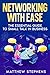 Networking With Ease: The E...
