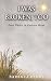 I Was Broken, Too by Barbara Higby