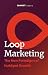 Loop Marketing: The New Par...