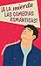 ¡A la mierda las comedias románticas! by Alejandro Monreal Landete