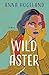 Wild Aster: A Novel