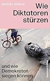Dirsus, Marcel/Wie Diktatoren stürzen