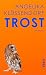 Trost: Roman | »Klüssendorfs Kunstfertigkeit ist bestechend.« NDR (German Edition)