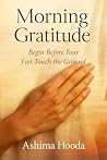 Morning Gratitude: Begin Before Your Feet Touch the Ground Morning Gratitude: Begin Before Your Feet Touch the Ground