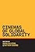 Cinemas of Global Solidarity