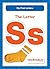 The Letter Ss (My First Letters)
