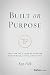 Built on Purpose: Applying ...