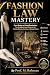 FASHION LAW MASTERY: From D...