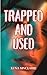 Trapped and Used