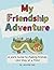 My Friendship Adventure: A ...