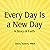 Every Day Is a New Day: A S...