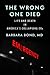 The Wrong One Died: Life an...