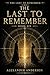 The Last to Remember by Alexander Anderson