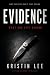 Evidence by Kristin Lee