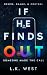 If He Finds Out: Desire, Shame, and Control (The Find Out Trilogy Book 3)