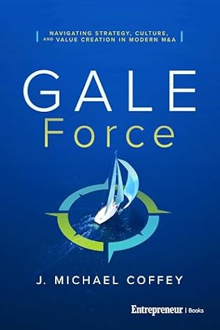 G.A.L.E. Force: Navigating Strategy, Culture, and Value Creation in Modern M&A