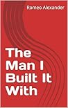The Man I Built I...
