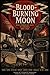 Blood-Burning Moon: Nine St...