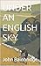 UNDER AN ENGLISH SKY by John Bainbridge