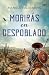 Morirás en Despoblado: Novela histórica en la Nueva España (Spanish Edition)
