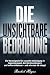 Die unsichtbare Bedrohung: ...