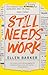 Still Needs Work: A Novel
