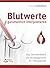 Blutwerte ganzheitlich inte...