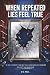 When Repeated Lies Feel True by W. B. Hazel