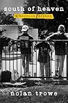 South of Heaven by Nolan Trowe