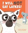 I Will NOT Eat Latkes!
