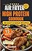 High Protein Air Fryer Cookbook for Seniors by H. Balances