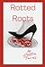 Rotted Roots