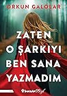 Zaten O Şarkıyı B...
