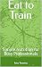 Eat to Train: Simple Nutrit...