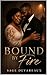 Bound By Fire (The Lines Be...