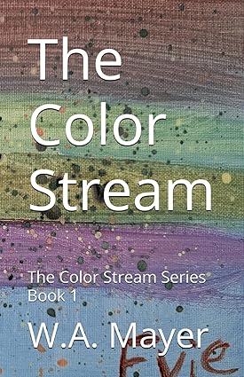 The Color Stream: The Color Stream Series Book 1