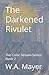 The Darkened Rivulet: The C...