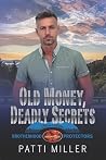 OLD MONEY, DEADLY SECRETS: Brotherhood Protectors World (Blue Ridge Protectors Book 4)