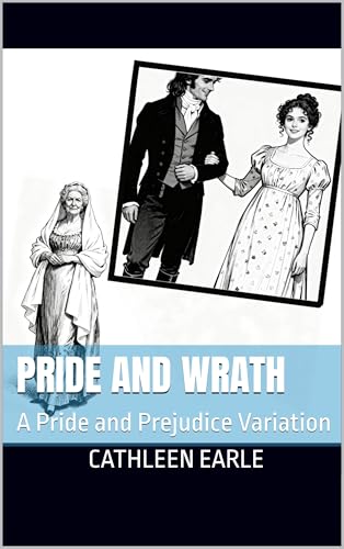 Pride and Wrath: A Pride and Prejudice Variation (Pride and Other Sins Book 6)