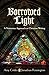 Borrowed Light: A Trinitari...