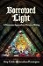 Borrowed Light: A Trinitarian Approach to Christian Writing