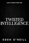 Twisted Intelligence