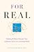 For Real: Helping Children Remain Their Authentic Selves in a Limiting World